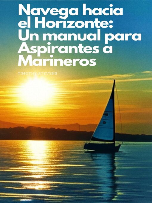 Title details for Navega hacia el Horizonte by Timothy Stevens - Available